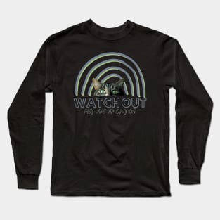 watch out they are among us Long Sleeve T-Shirt